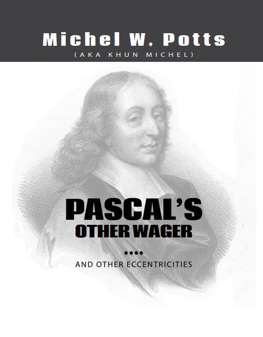 Michel Potts - Pascal's Other Wager...and Other Eccentricities