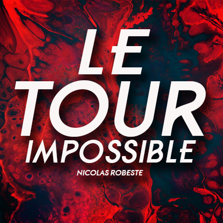 Nicolas Robeste - Tour Impossible