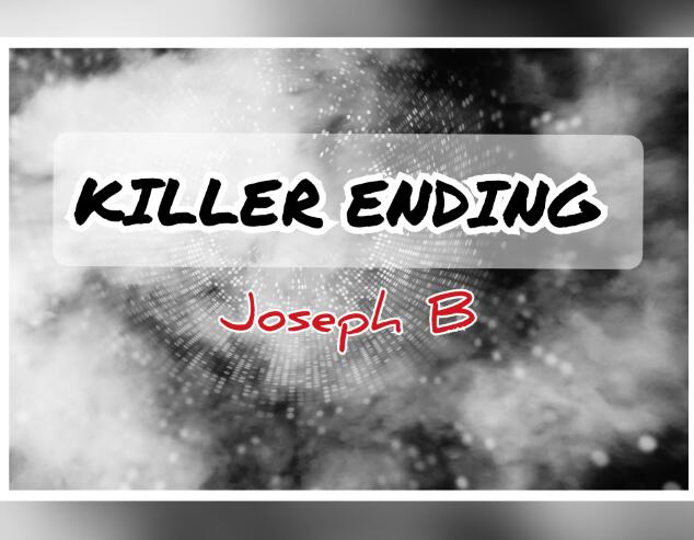 Joseph B. - K. K. E. (KILLER KICKER ENDING )