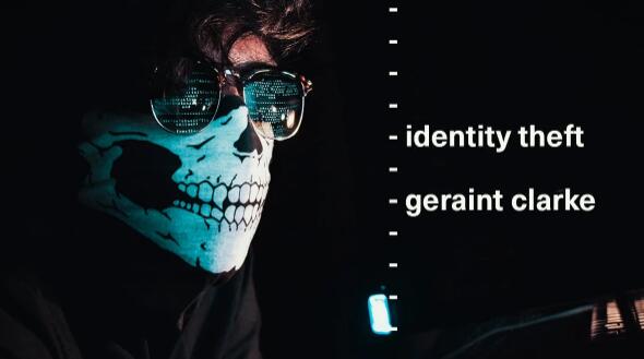Geraint Clarke - Identity Theft