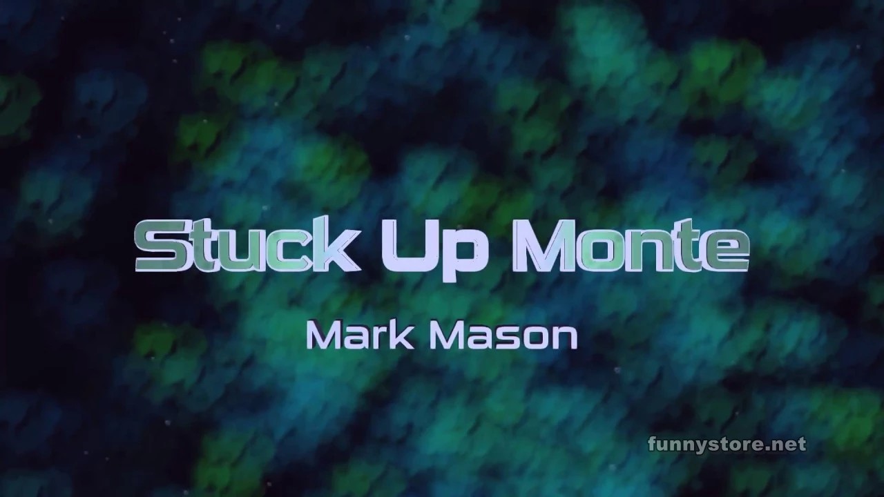 Mark Mason - Stuck Up Monte