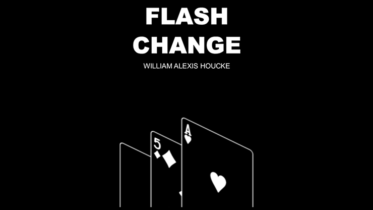 William Alexis Houcke - Flash Change (Bilingual)