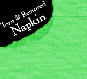 Torn and Restored Napkin