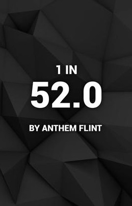 1 in 52.0 by Anthem Flint - 1IN52.0