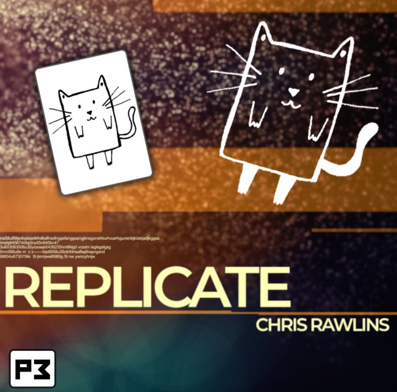 Replicate by Chris Rawlins