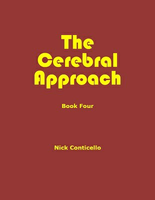 Nick Conticello - The Cerebral Approach: Book four