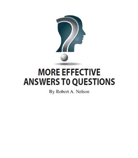 More Effective Answers to Questions By Robert Nelson