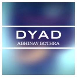 DYAD by Abhinav Bothra (Instant Download)