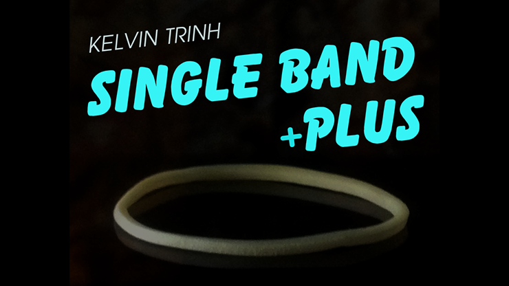 Single Band Plus+ by Kelvin Trinh (video download)