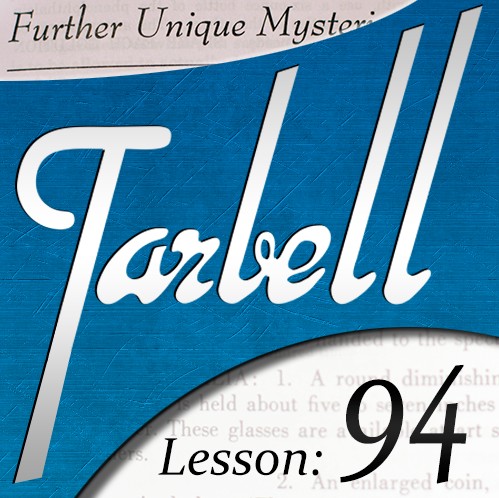 Tarbell 94 - Further Unique Mysteries Part 1