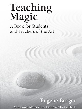 Teaching Magic: A Book for Students and Teachers of the Art by Eugene Burger PDF