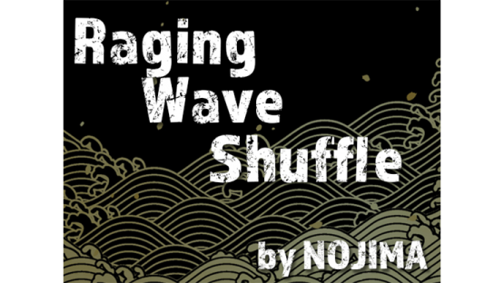 Raging Wave Shuffle by Nojima (Video Download)