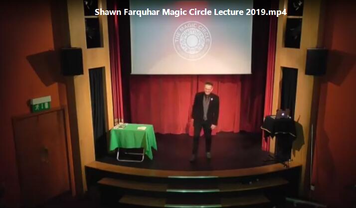 Shawn Farquhar Magic Circle Lecture 2019 (MP4 Video Download High Quality)