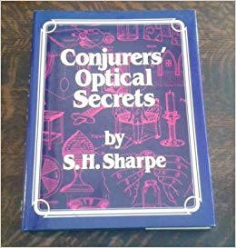 Conjurers' Optical Secrets by S.H. Sharpe