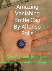 Amazing Vanishing Bottle Cap by Alfonso Solis (MP4 Video Download)