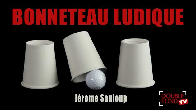 Le Bonneteau Ludique by Jérôme Sauloup (MP4 Video Download 1080p FullHD Quality)