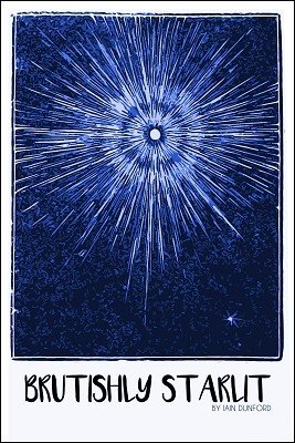 Brutishly Starlit by Iain Dunford (PDF Download)