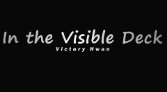 In the Visible Deck by Victory Hwan (MP4 Video Download)