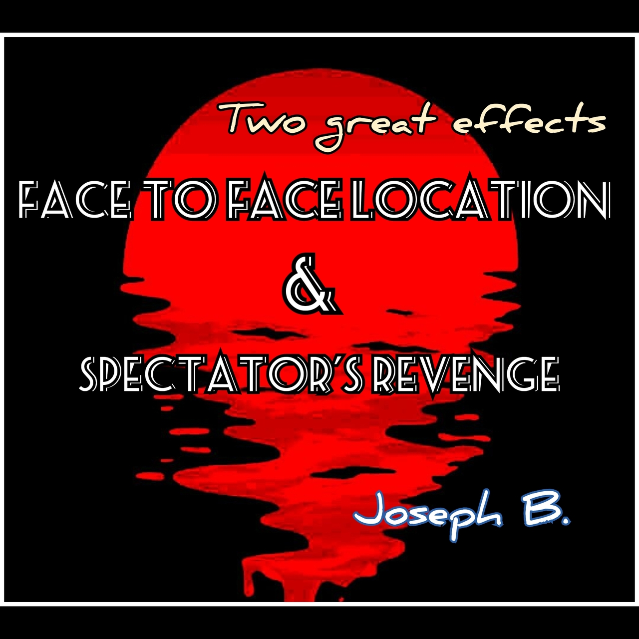 Face to Face Location & Spectator's Revenge by Joseph B. (MP4 Video Download 720p High Quality)