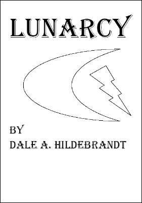 Lunarcy by Dale A. Hildebrandt (official PDF ebook Download)