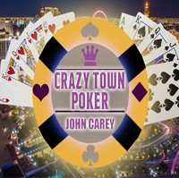 Crazy Town Poker by John Carey (MP4 Video Download)