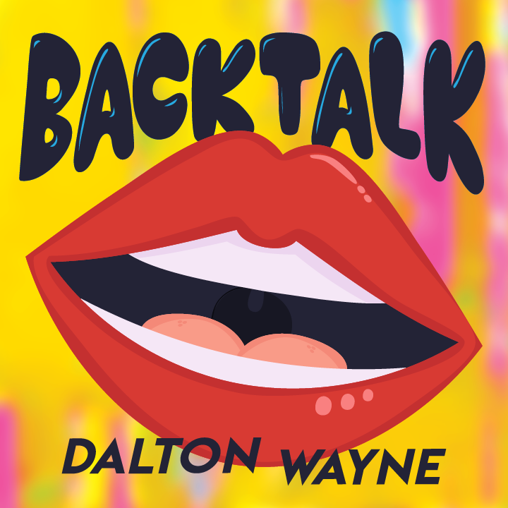 Back Talk by Dalton Wayne (MP4 Video Download)