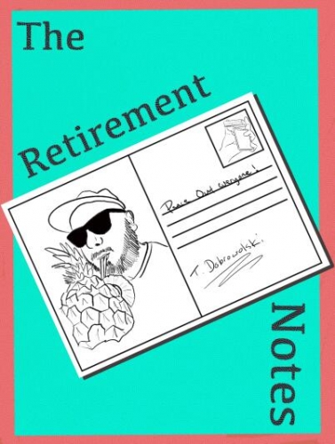 The Retirement Notes by Tom Dobrowolski (official PDF ebook Download)