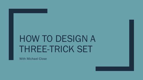 How to Design a Three-Trick Set by Michael Close (MP4 Video Download)