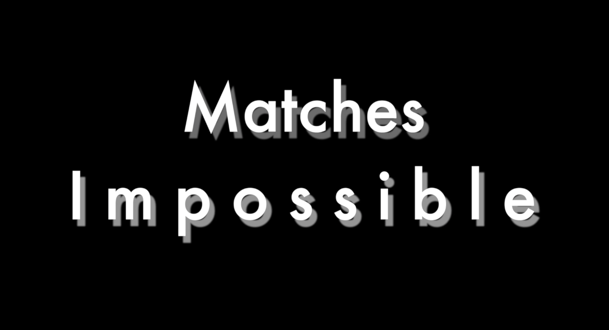 Matches Impossible by Tony Clark (Mp4 Video Download)