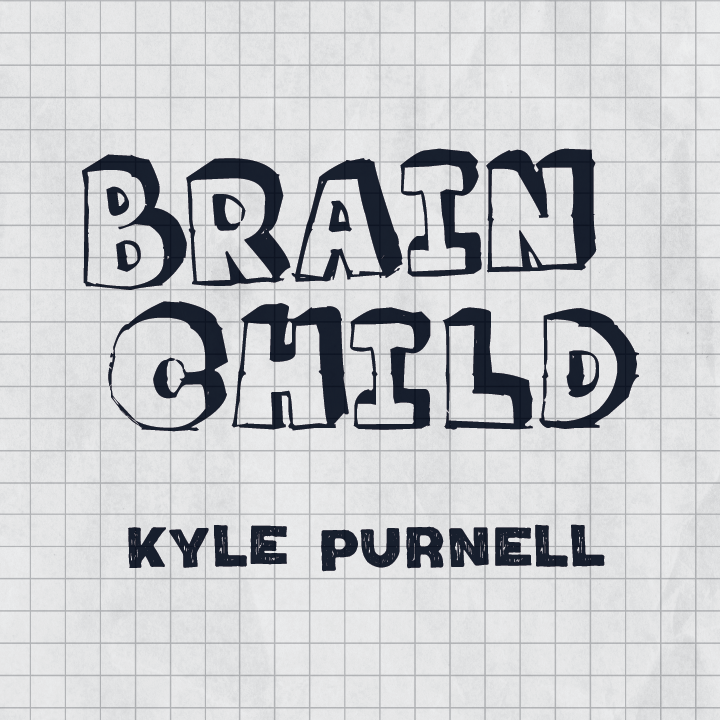 Brain Child by Kyle Purnell (Mp4 Video Download)