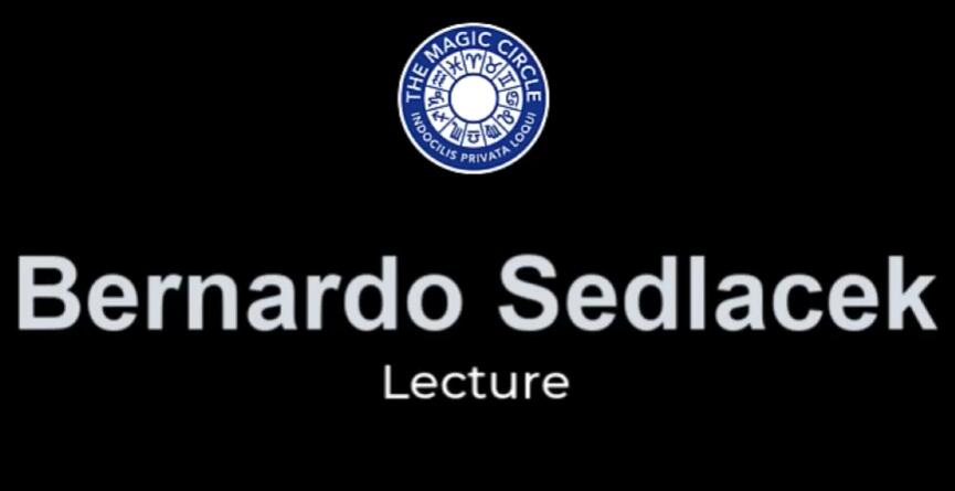 Bernardo Sedlacek - The Magic Circle Lecture - September 5, 2022 (Mp4 Video Download)