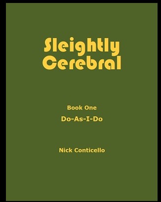 Nick Conticello - Sleightly Cerebral 1