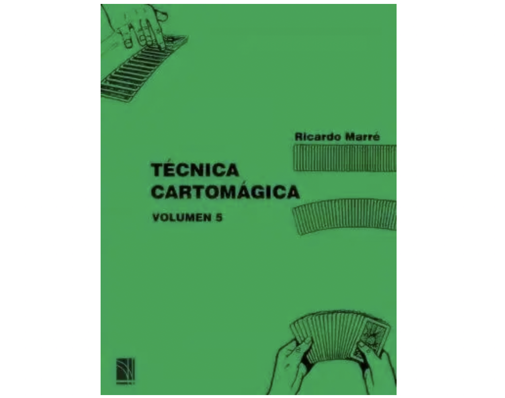 Técnica Cartomágica Volumen 5 por Ricardo Marré (Spanish PDF eBook Download)