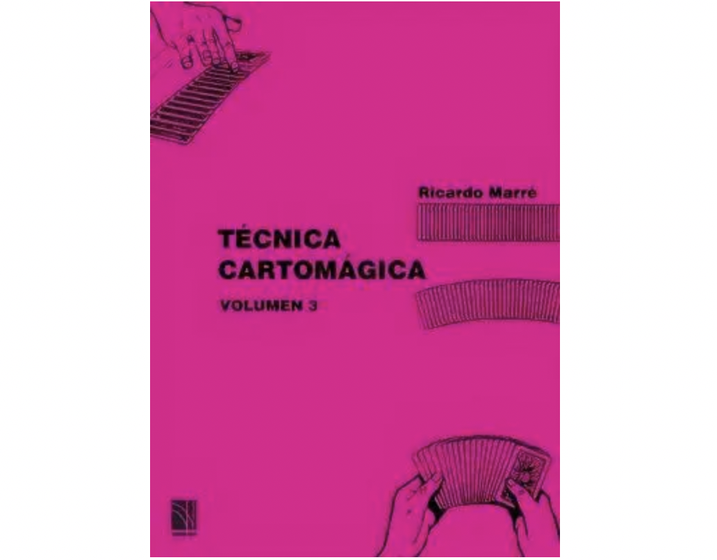 Técnica Cartomágica Volumen 3 por Ricardo Marré (Spanish PDF eBook Download)