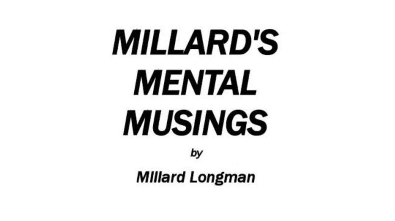 MILLARD’S MENTAL MUSINGS BY MILLARD LONGMAN (PDF eBook Download)