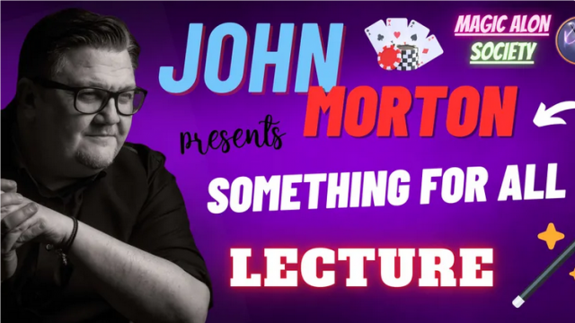 Something For All Magic Lecture by John Morton (Mp4 Video Download 1080p FullHD Quality)