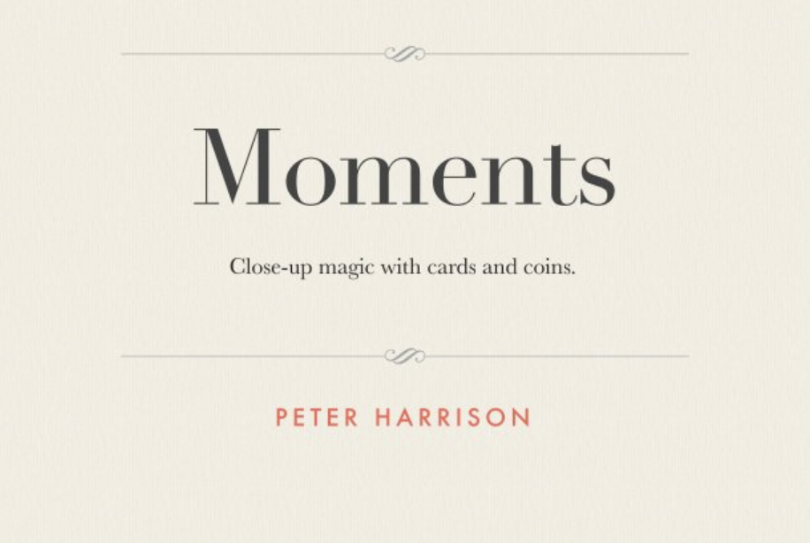 Moments: close-up magic with cards and coins by Peter D. Harrison
