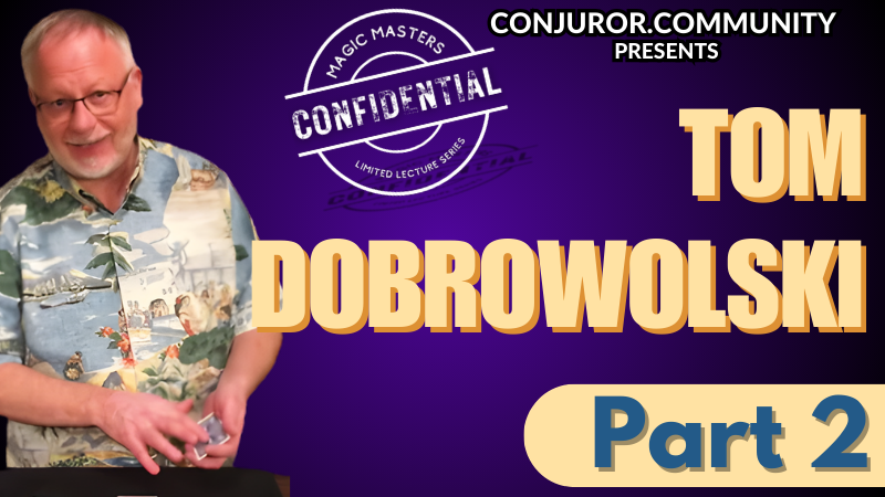Magic Masters Confidential Tom Dobrowolski Part 2