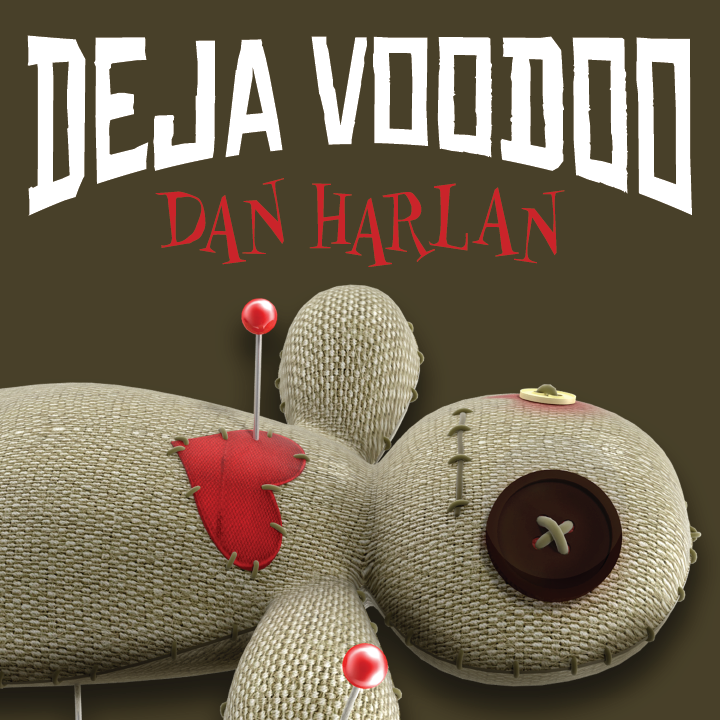 Deja Voodoo by Dan Harlan (Mp4 Video Download)