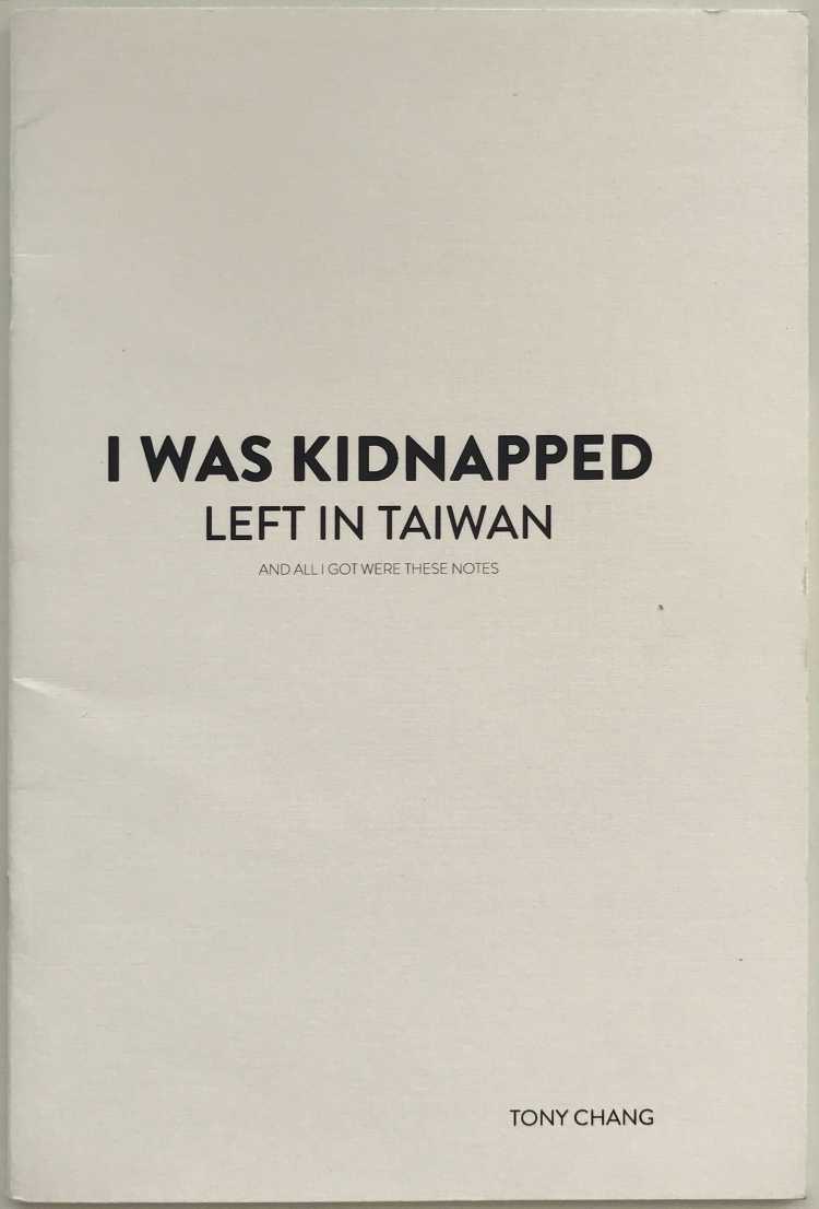 I was Kidapped Left in Taiwan by Tony Chang