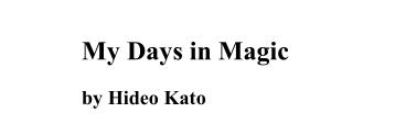 Hideo Kato - My Days in Magic
