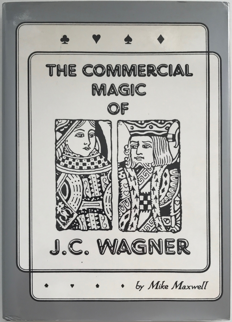 J. C. Wagner And Mike Maxwell - The Commercial Magic of J.C. Wagner