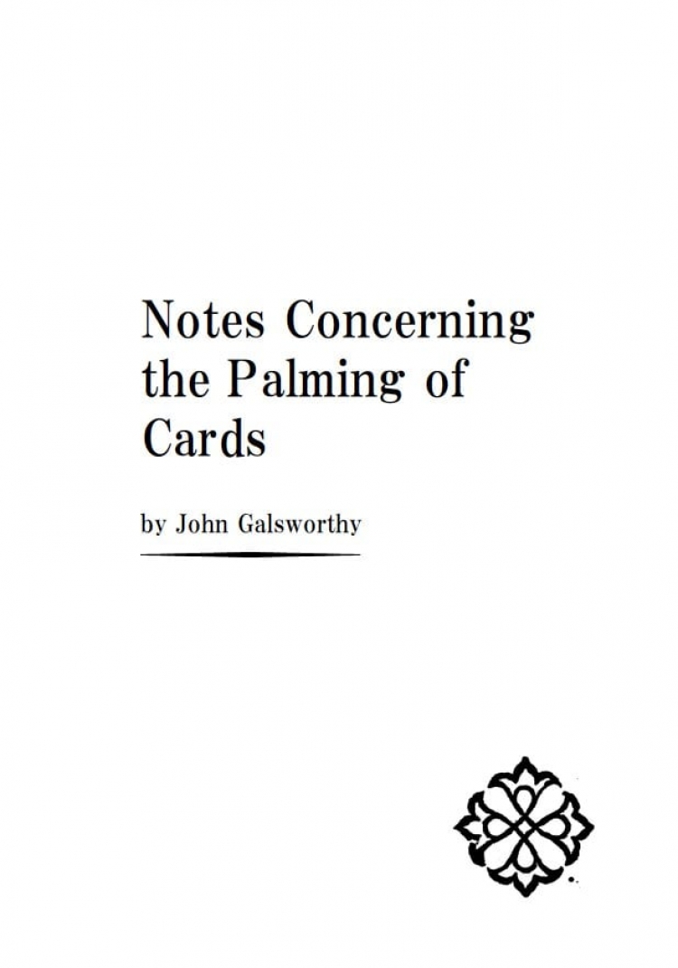 John Galsworthy - Notes Concerning the Palming of Cards