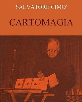 Salvatore Cimo - Enciclopedia dell'Illusionismo vol. VII Cartomagia