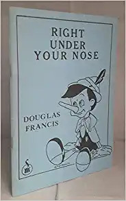 Douglas Francis - Right Under Your Nose (PDF)