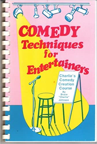 Bruce Johnson - Comedy Techniques for Entertainers