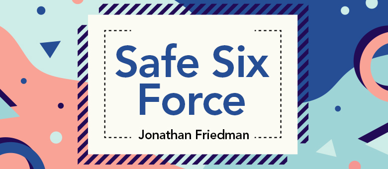 Jonathan Friedman - Safe Six Force