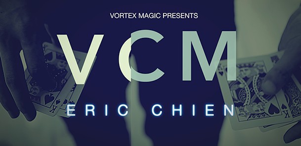 Vortex Magic Presents VCM by Eric Chien