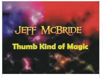 Jeff Mcbride - Thumb Kind Of Magic