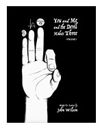 You and Me and the Devil Makes Three by Jared Kopf and John Wilson (Vol 1)